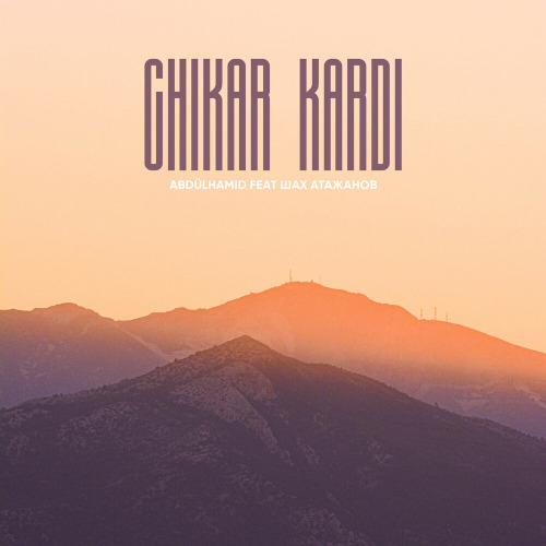 Abdulhamid - Chikar Kardi