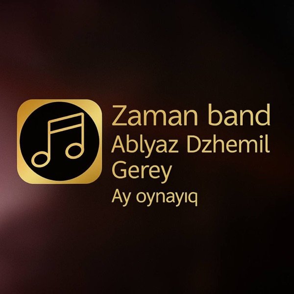 Ablyaz DzhemilGerey & Zaman Band - Ay, oynayıq