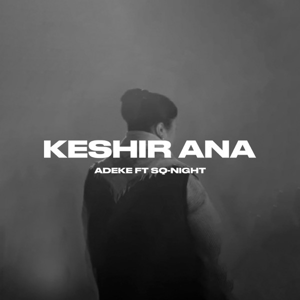 ADEKE feat. Sq–Night – Keshir Ana