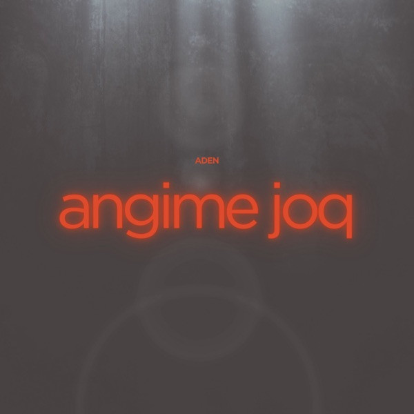 ADEN – Angime joq