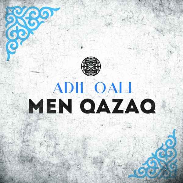 Adil Qali – Men Qazaq