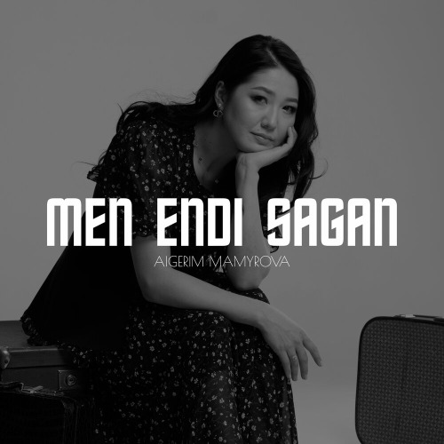 Aigerim Mamyrova – Men endi sagan