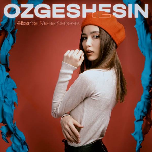 Akerke Nazarbekova – Ozgeshesin