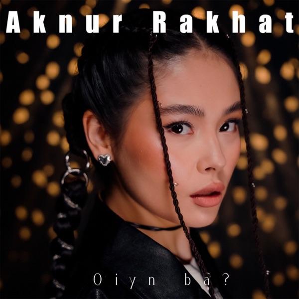 Aknur Rakhat – Oiyn ba
