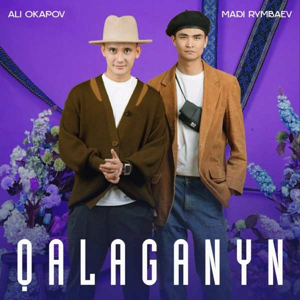 Ali Okapov feat. Madi Rymbaev – Qalaganyn