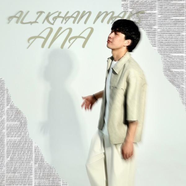 Alikhan Maks – Ana