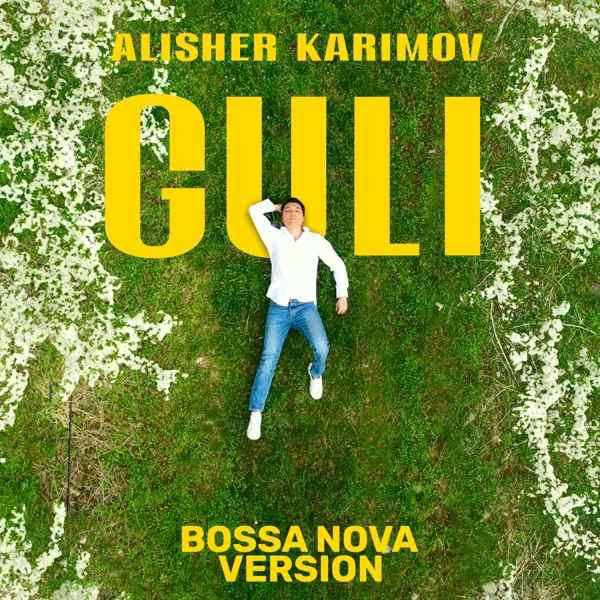 Alisher Karimov – Guli