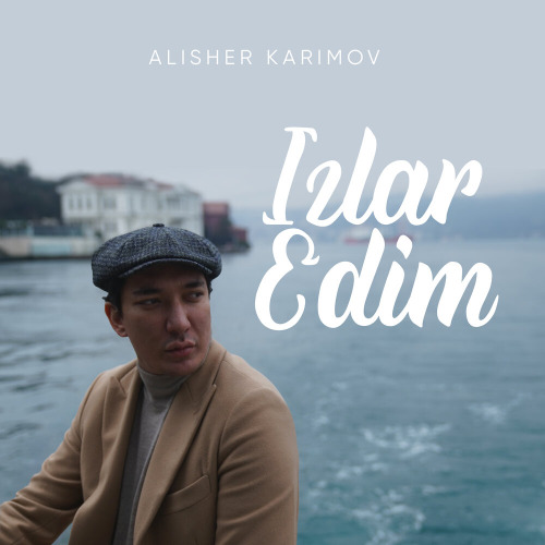 Алишер Каримов – Izlar Edim
