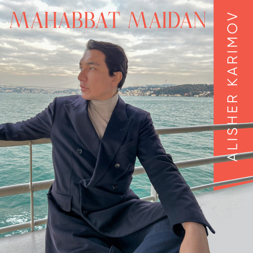 Алишер Каримов – Mahabbat Maidan