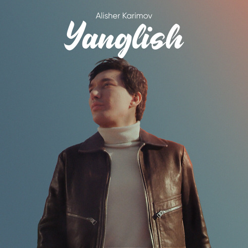 Алишер Каримов – Yanglish
