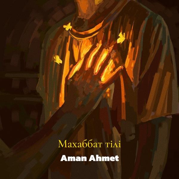 Aman Ahmet – Махаббат тілі