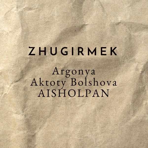 Argonya & Aktoty Bolshova & Aisholpan - Zhugirmek