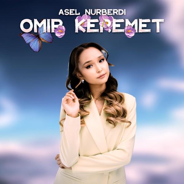 Asel Nurberdi – Õmir keremet