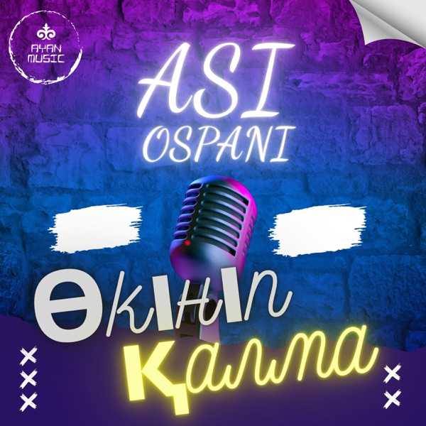 Asi Ospani – Өкініп қалма