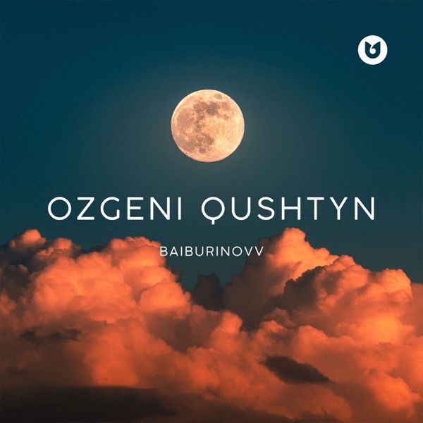 Baiburinovv – Ozgeni qushtyn