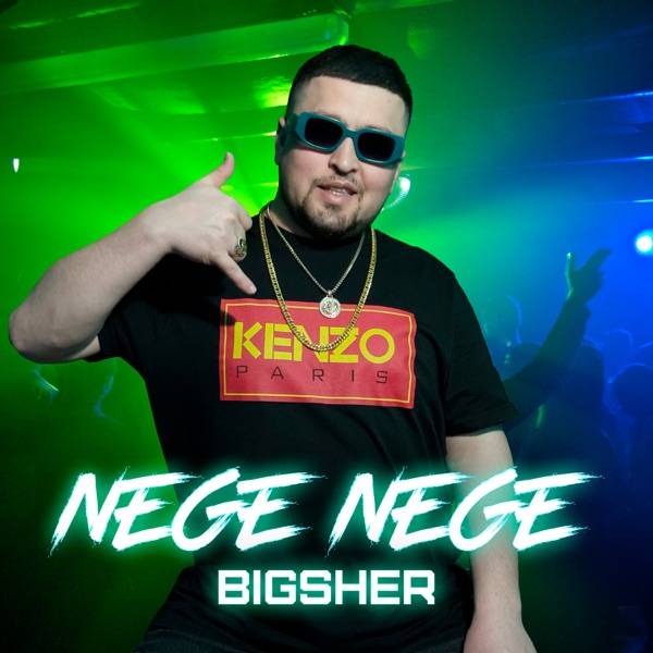 BIGSHER – Nege Nege