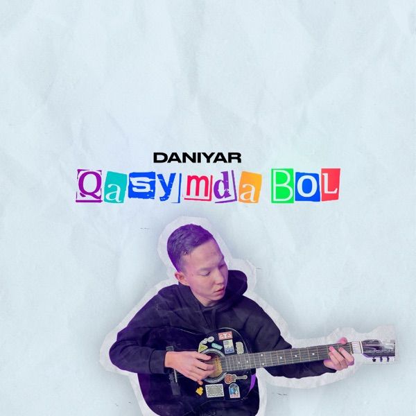 Daniyar – Qasymda bol