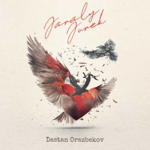 Дастан Оразбеков – Jaraly Jurek
