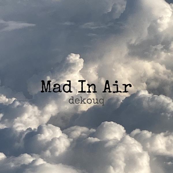 Dekouq - Mad In Air