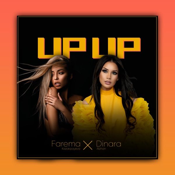 Dinara Alzhan_Farema Kazakpayeva – Up Up