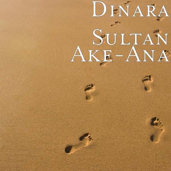 Dinara Sultan – Ake–Ana