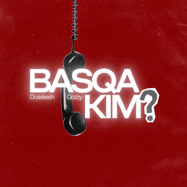 Dosekesh feat. Qozzy – Basqa Kim