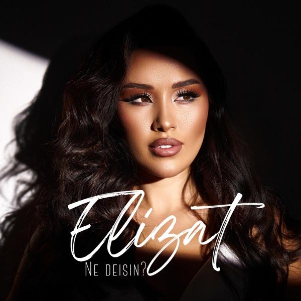 Elizat – Ne deisin