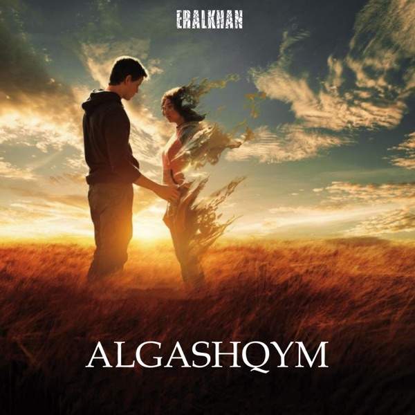 Eralkhan – Algashqym