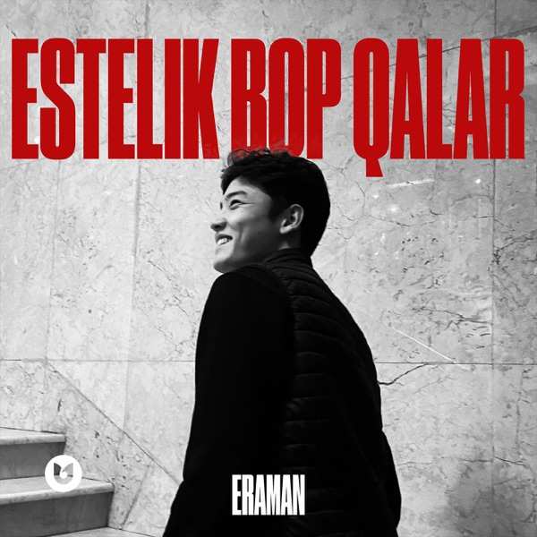 ERAMAN – Estelik bop qalar