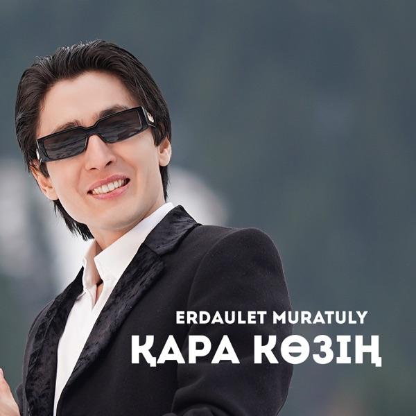 Erdaulet Muratuly – Қара көзің