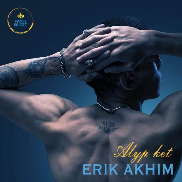 Erik Akhim – Alyp Ket