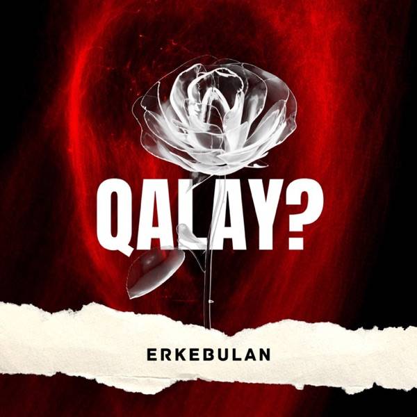 Erkebulan – Qalay