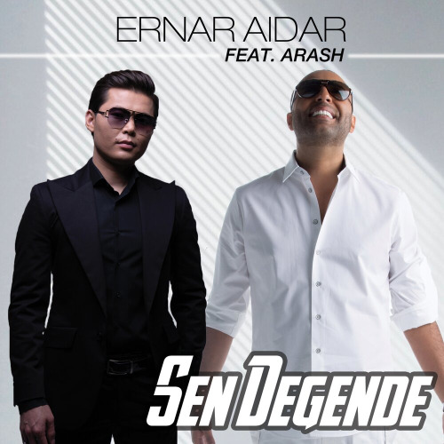 Ернар Айдар & Arash – Sen Degende