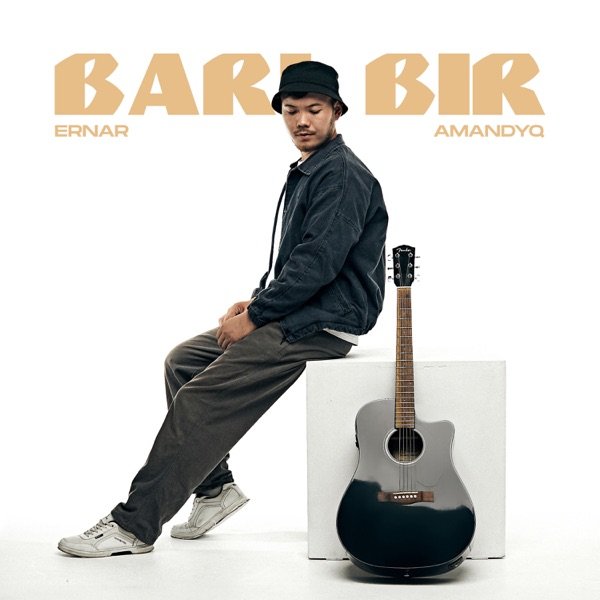Ernar Amandyq – Baribir