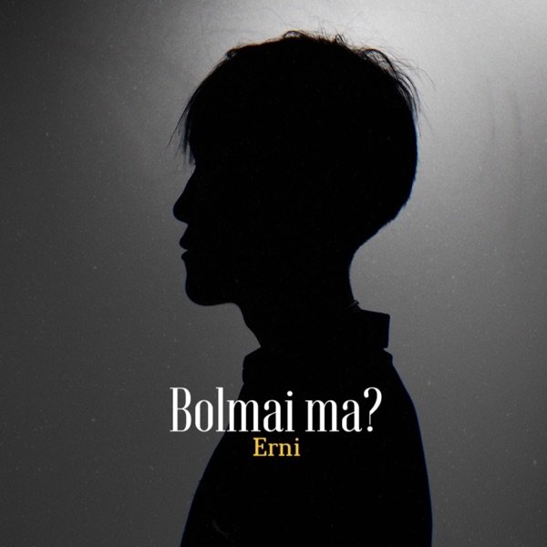 Erni - Bolmai ma
