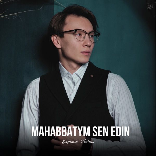 Espanov Olzhas – Mahabbatym sen edin