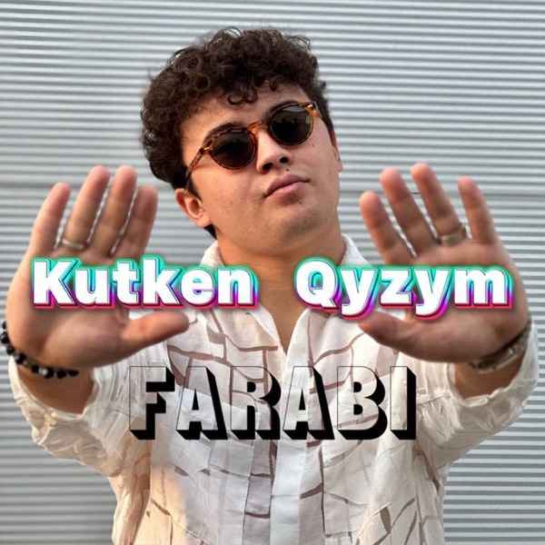 Farabi – Kutken Qyzym