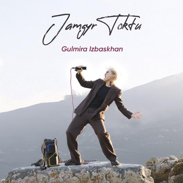 Gulmira Izbaskhan - Jamgyr Toktu