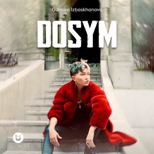 Gulmira Izbaskhanova - Dosym