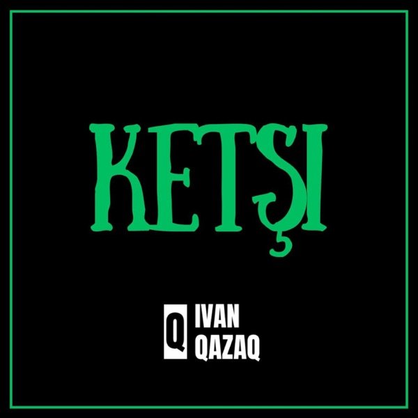 Ivan Qazaq feat. Bolat Boran & Jexy - Ketşi