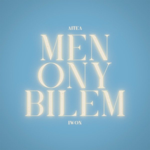 IWON – Men Ony Bilem