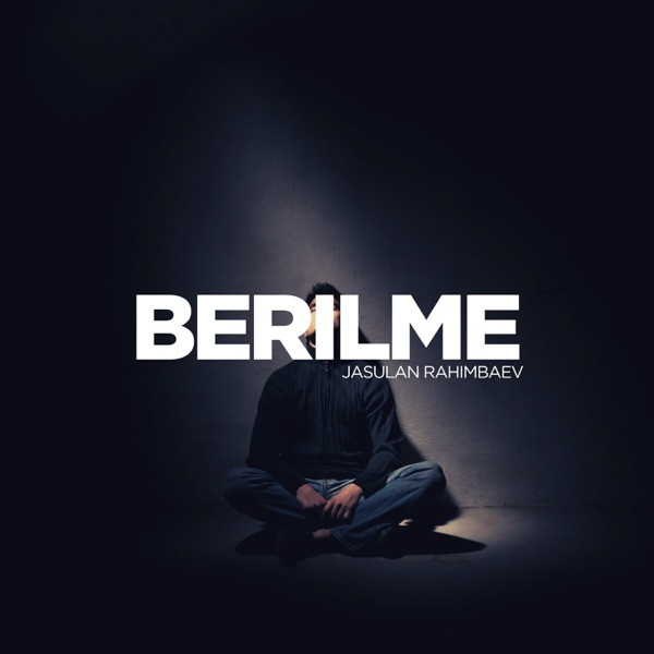 Jasulan Rahimbaev – Berilme