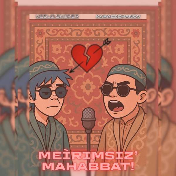 Karazzzhanov & Veslo Sniper - Meirimsiz Mahabbat