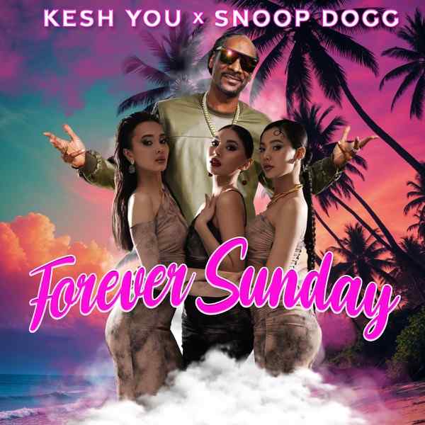 KeshYou & Snoop Dogg – Forever Sunday