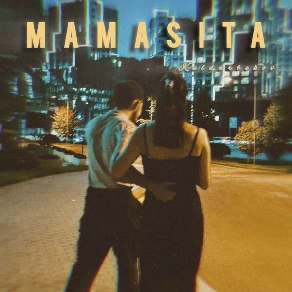Kuldarbekov – Mamasita