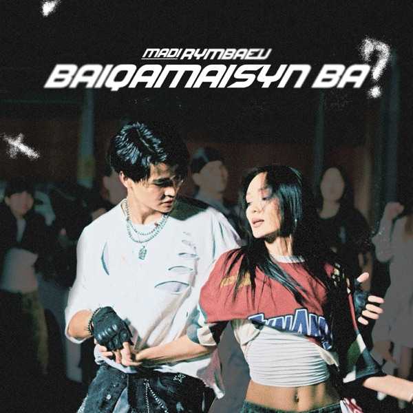 Madi Rymbaev - Baiqamaisyn ba