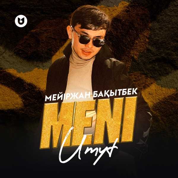 Мейіржан Бақытбек – Meni Umyt