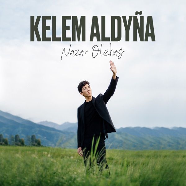 Nazar Olzhas – Kelem aldyña