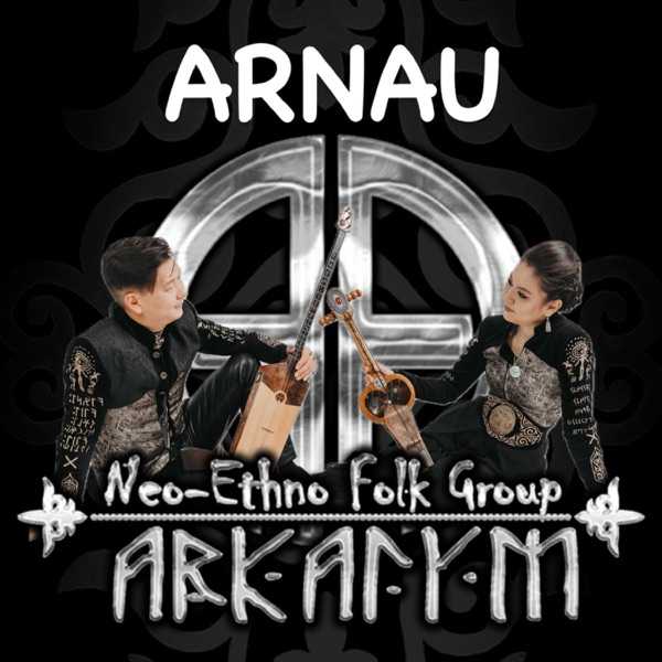 Neo–Ethno–Folk Group Arkaiym – Arnau
