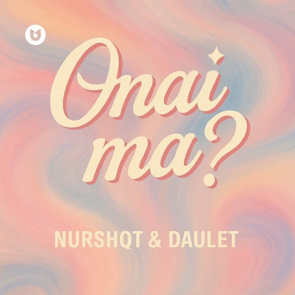 Nurshqt & Daulet - Onai ma